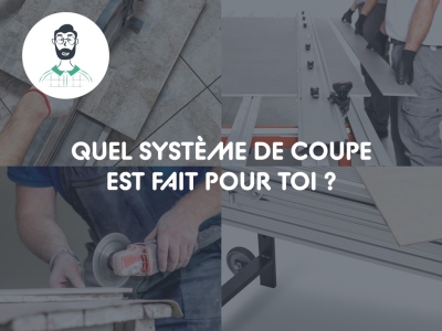Comment choisir le système de coupe le plus adapté ?
